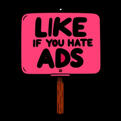 a sign that says like if you hate ads