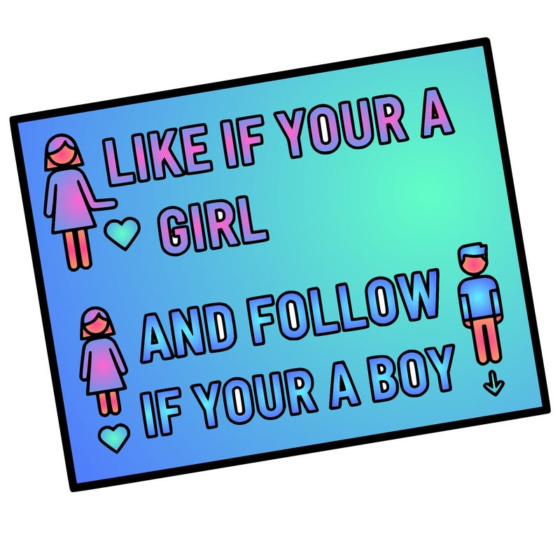 like if your a girl and follow if your a boy