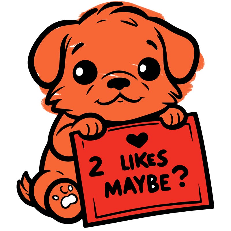 a puppy holding a sign that says 2 likes maybe?