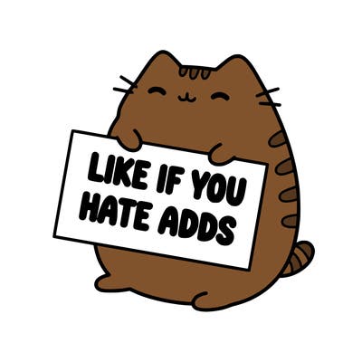 a kawii pusheen cat holding a sign that says like if you hate adds