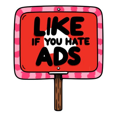 a sign that says like if you hate ads