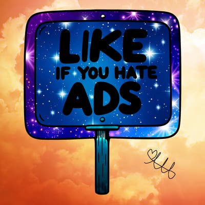a sign that says like if you hate ads