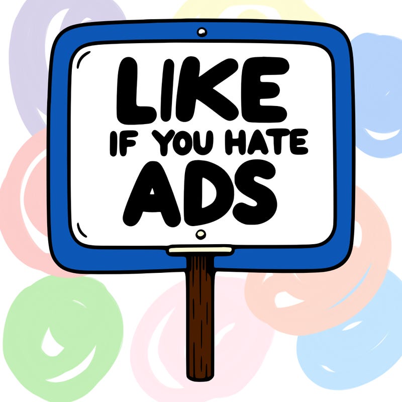 a sign that says like if you hate ads