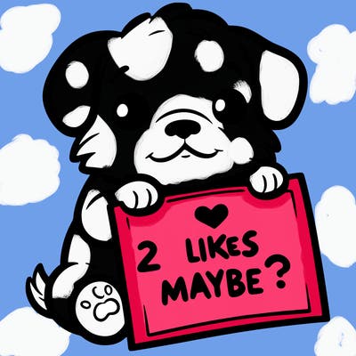 a puppy holding a sign that says 2 likes maybe?