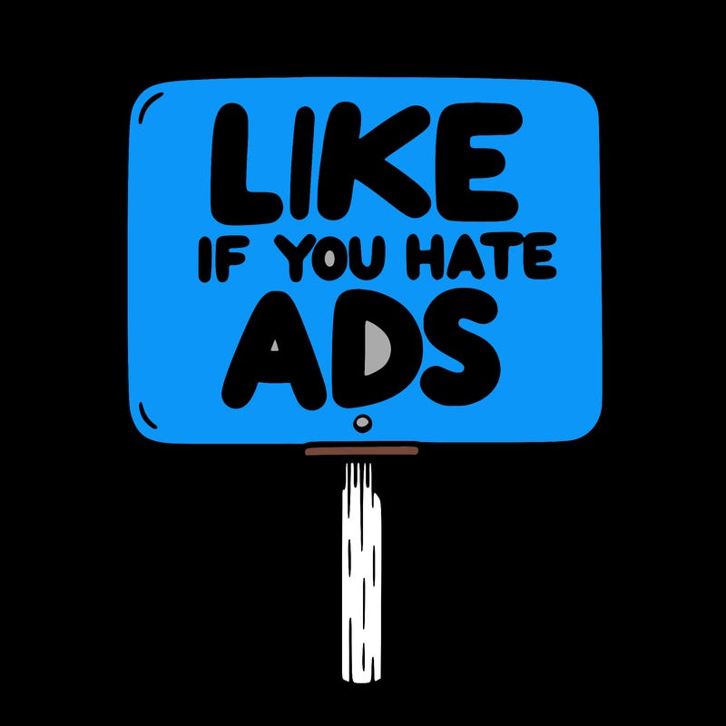 a sign that says like if you hate ads