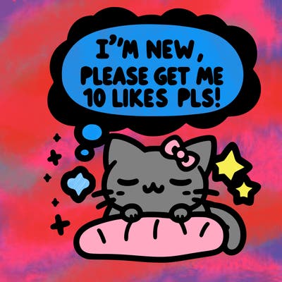 kitty taking a nap dream talking and saying "i'm new, please get me at least 10 likes pls!!"