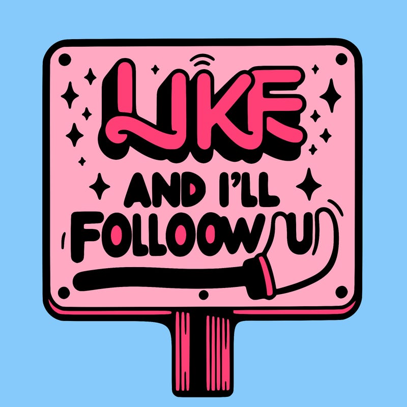 sighn that sais like and ill follow u