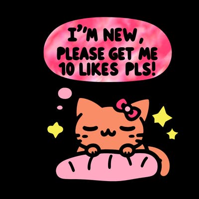 kitty taking a nap dream talking and saying "i'm new, please get me at least 10 likes pls!!"