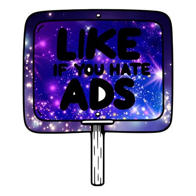 a sign that says like if you hate ads