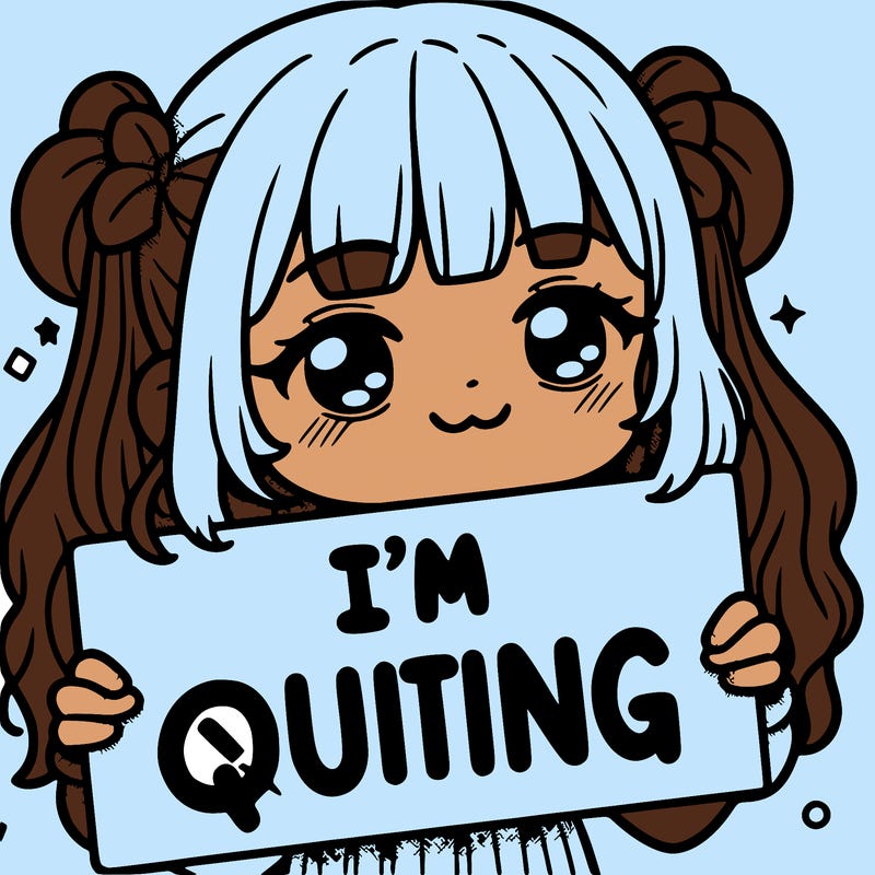 a girl holding a sign saying i'm quitting