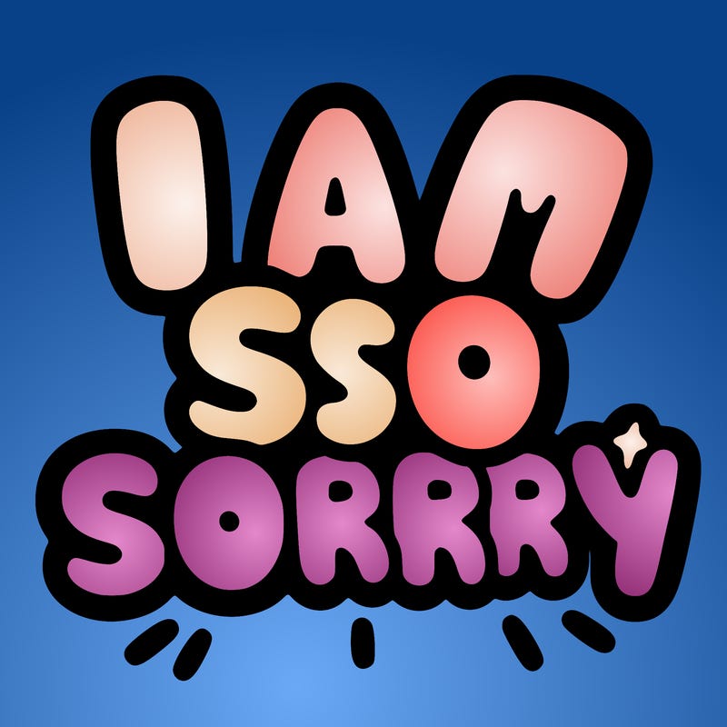 i am so sorry