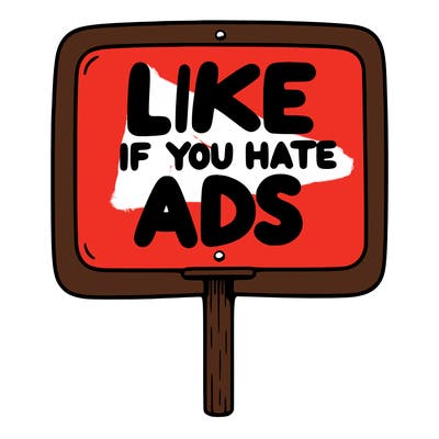 a sign that says like if you hate ads