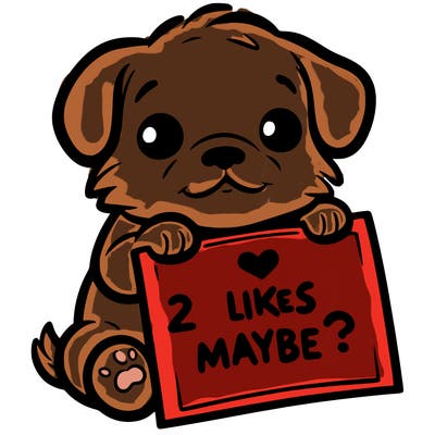 a puppy holding a sign that says 2 likes maybe?