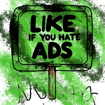 a sign that says like if you hate ads