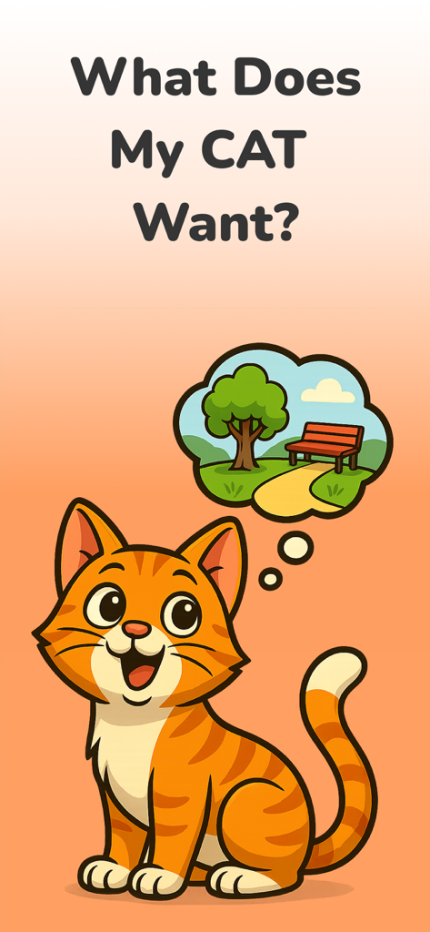Cat Translator: Talk to Cat - An illustration of a cartoon orange cat with a thought bubble showing a park next to the text What Does My CAT Want
