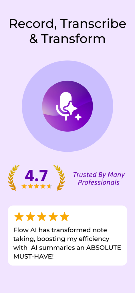 Flow AI: Voice Note Taker App - Flow AI Voice Note Taker app interface featuring a 4.7 rating and positive professional testimonial
