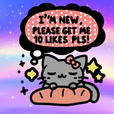 kitty taking a nap dream talking and saying "i'm new, please get me at least 10 likes pls!!"