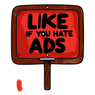 a sign that says like if you hate ads