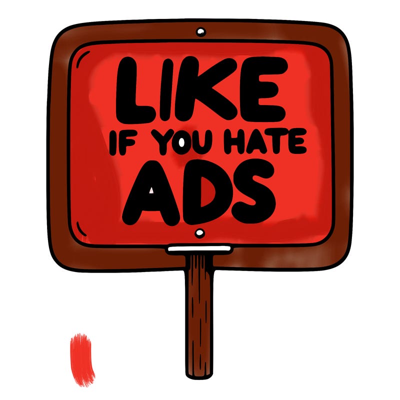 a sign that says like if you hate ads