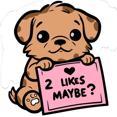 a puppy holding a sign that says 2 likes maybe?