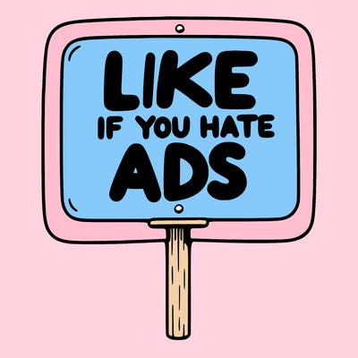 a sign that says like if you hate ads