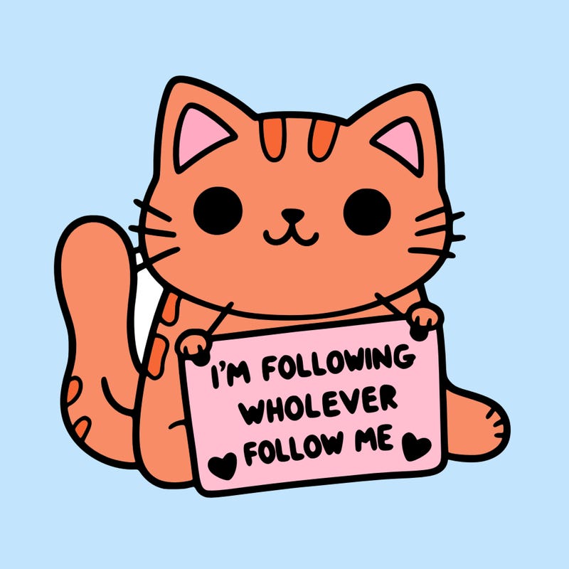 cat with a sign that says i’m following whoever follows me