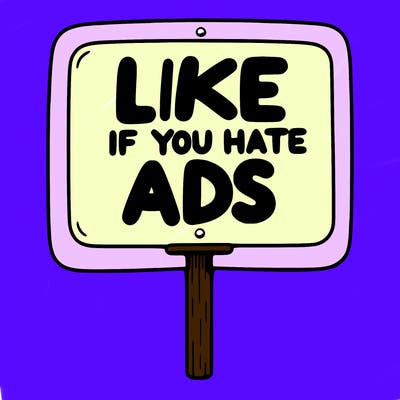 a sign that says like if you hate ads