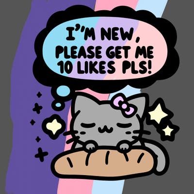 kitty taking a nap dream talking and saying "i'm new, please get me at least 10 likes pls!!"