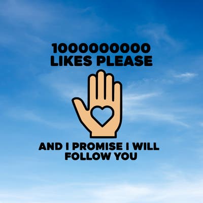 100000000000 likes please and i promise i will follow you