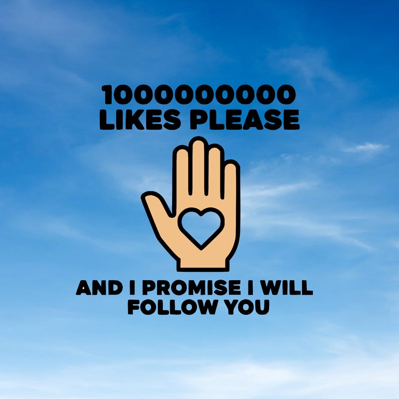 100000000000 likes please and i promise i will follow you