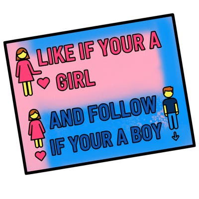 like if your a girl and follow if your a boy