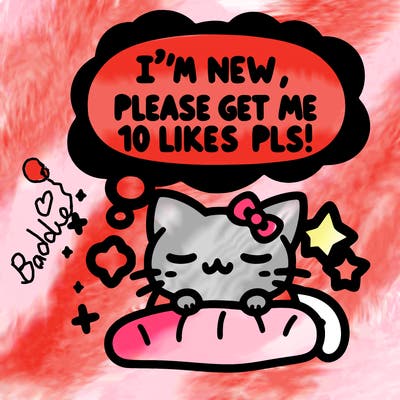 kitty taking a nap dream talking and saying "i'm new, please get me at least 10 likes pls!!"