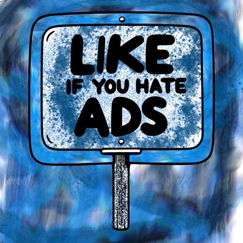 a sign that says like if you hate ads