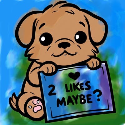 a puppy holding a sign that says 2 likes maybe?