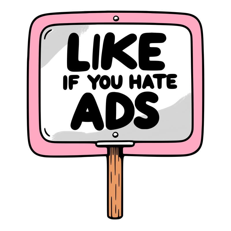 a sign that says like if you hate ads