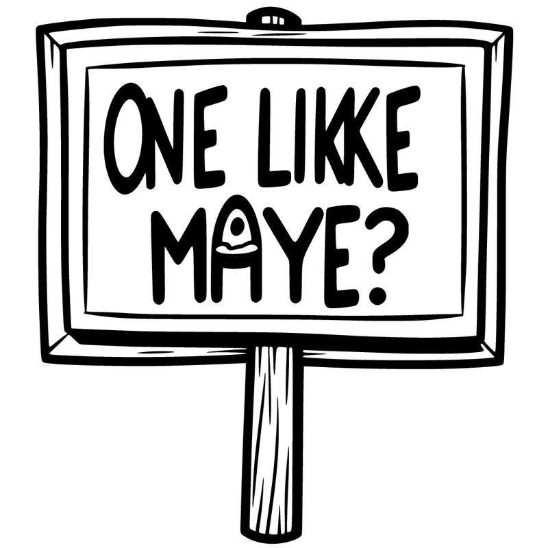 a sign that says one like maybe