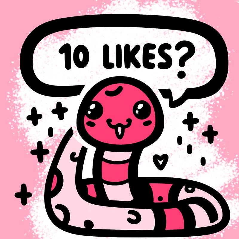 cute snake saying "10 likes?"