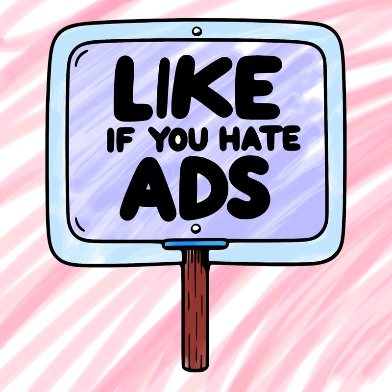 a sign that says like if you hate ads
