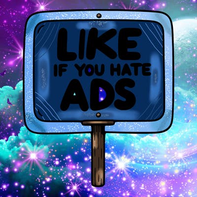 a sign that says like if you hate ads
