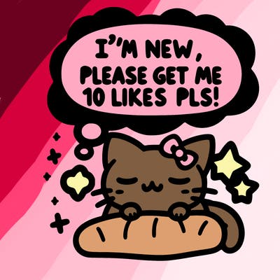 kitty taking a nap dream talking and saying "i'm new, please get me at least 10 likes pls!!"