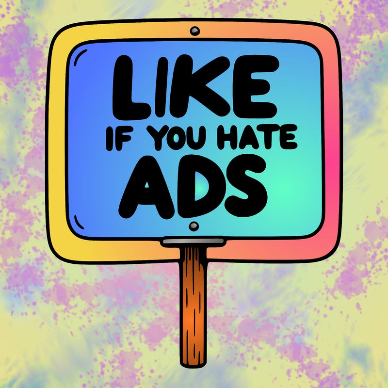 a sign that says like if you hate ads