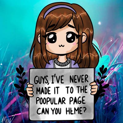 a girl holding up a sign that says, guys, i’ve never made it to the popular page, can you help me?