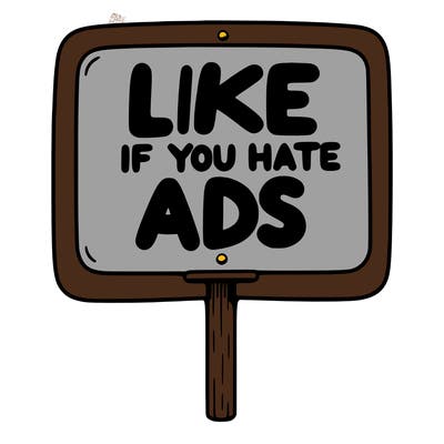 a sign that says like if you hate ads