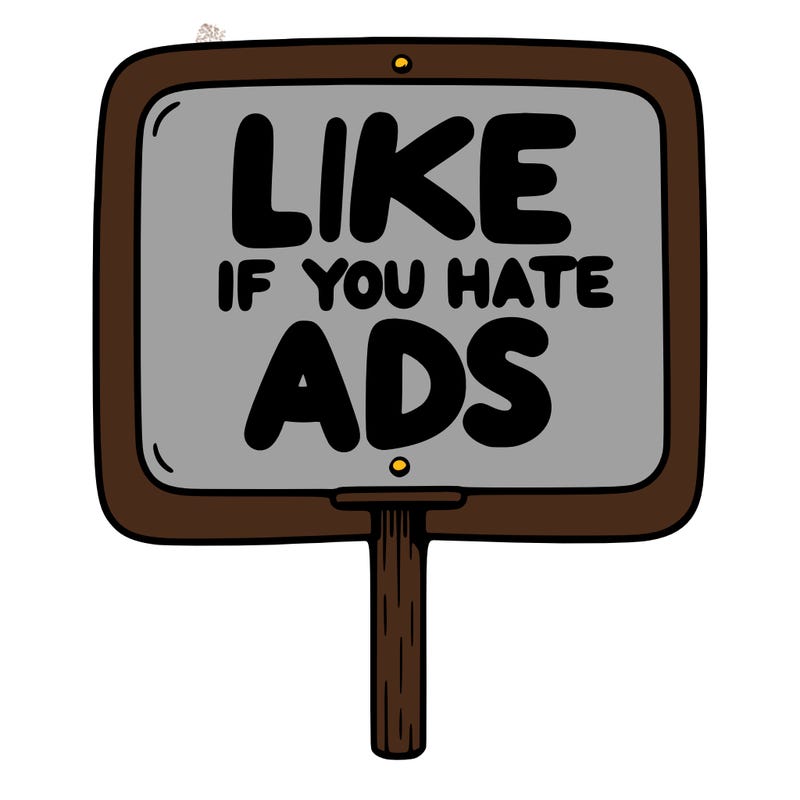 a sign that says like if you hate ads