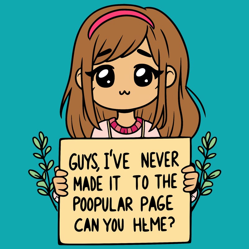 a girl holding up a sign that says, guys, i’ve never made it to the popular page, can you help me?