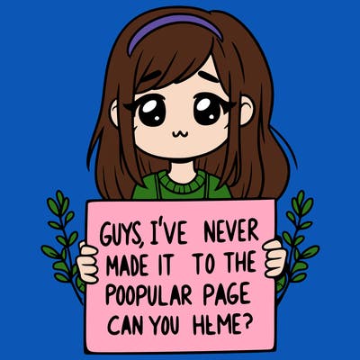 a girl holding up a sign that says, guys, i’ve never made it to the popular page, can you help me?