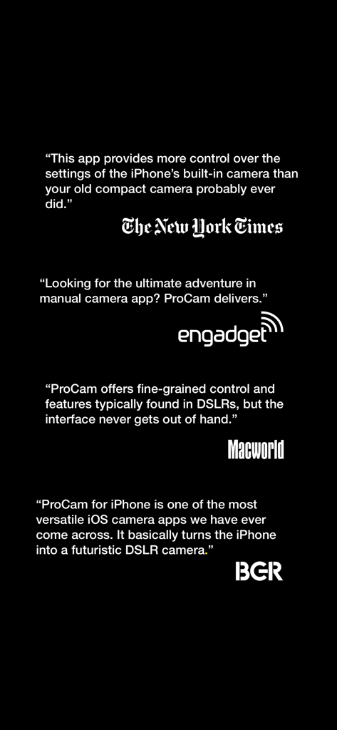 ProCam - Pro Camera - Positive press reviews for ProCam from The New York Times, Engadget, Macworld, and BGR highlighting its DSLR-like features.