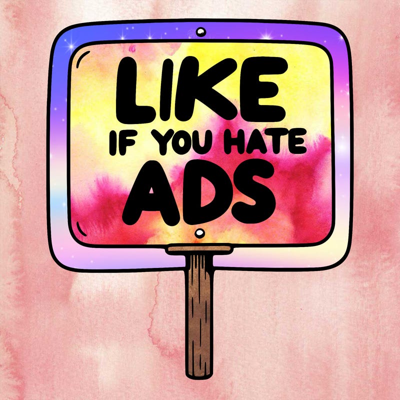 a sign that says like if you hate ads