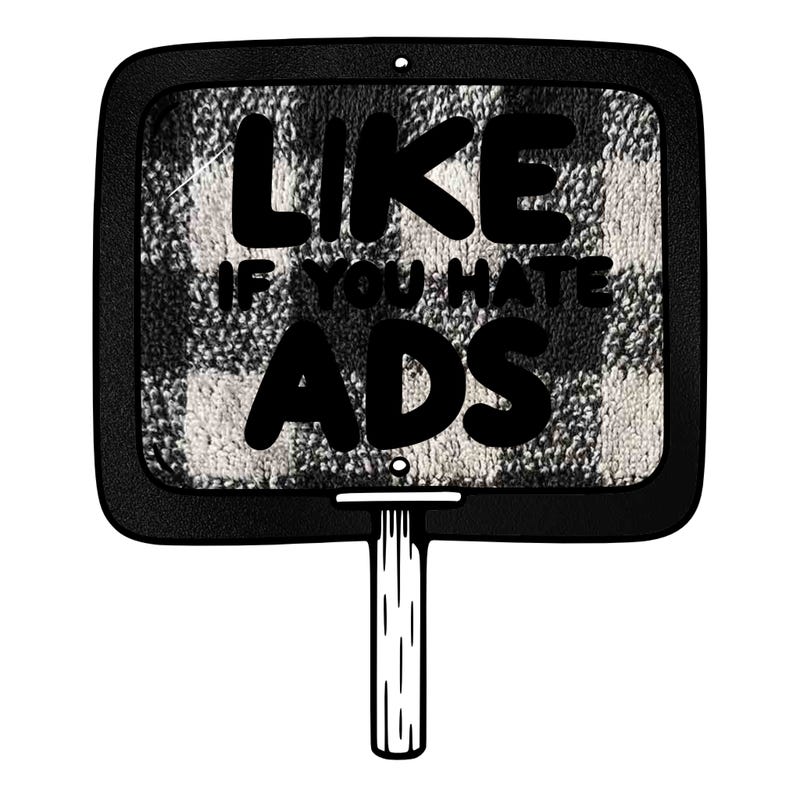 a sign that says like if you hate ads