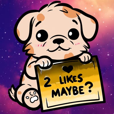 a puppy holding a sign that says 2 likes maybe?